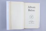 BALZAC, Honoré de . Album Balzac. Iconographie réunie et commentée...
